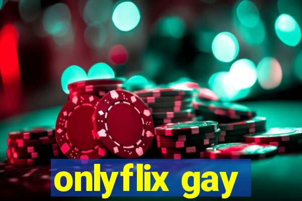 onlyflix gay